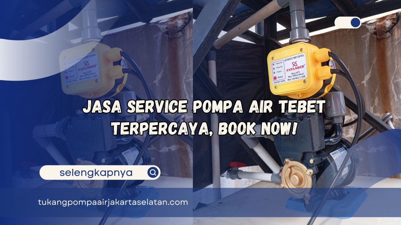 Jasa Service Pompa Air Tebet Terpercaya Book Now