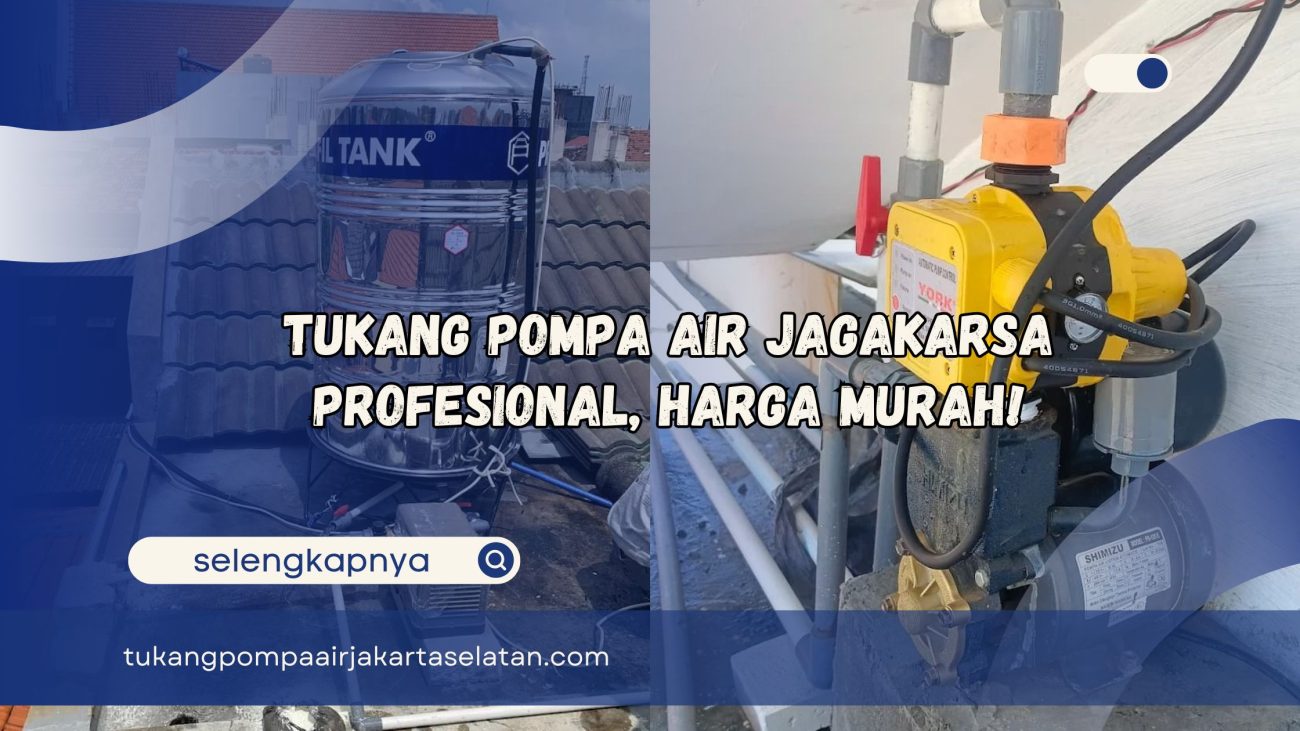 Tukang Pompa Air Jagakarsa Profesional Harga Murah